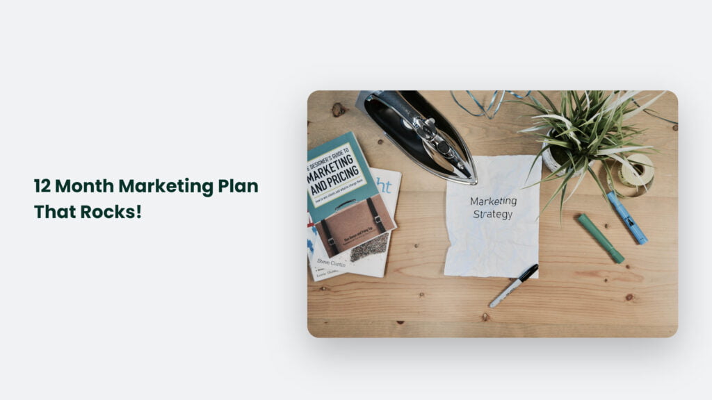 12 Month Marketing Plan That Rocks! 12 Month Marketing Plan