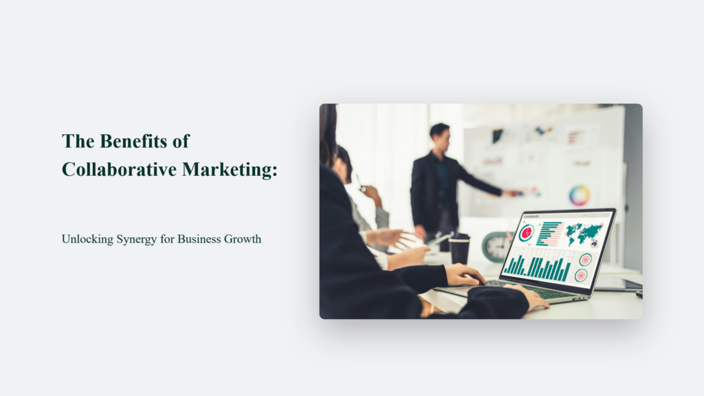 The Benefits of Collaborative Marketing for Business Growth Content Marketing Blog