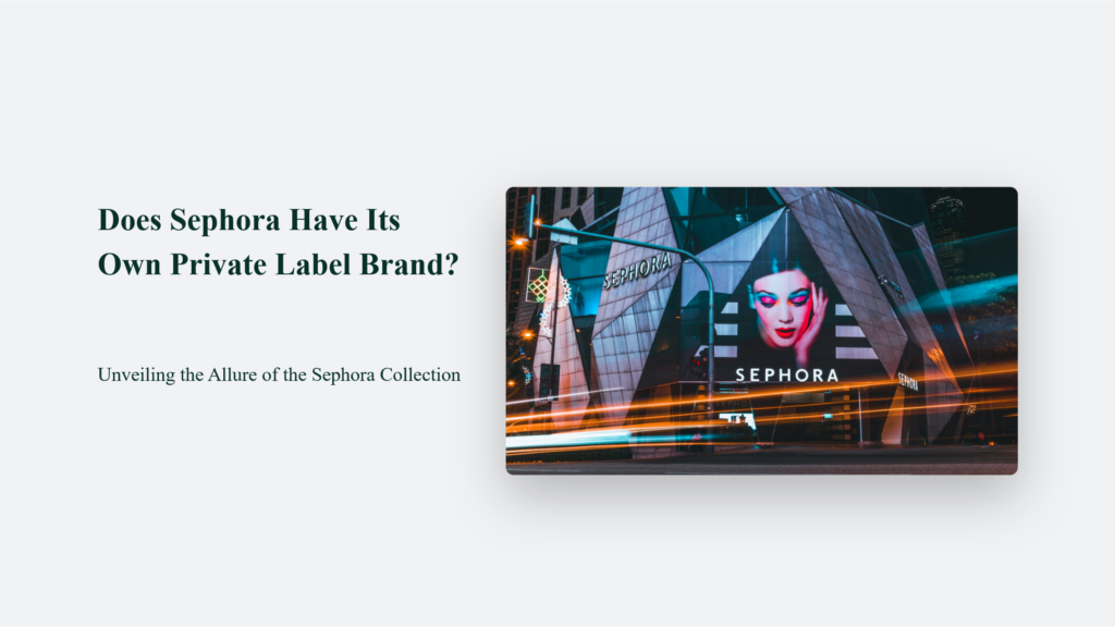 Does Sephora have its own private label brand called Sephora Collection?