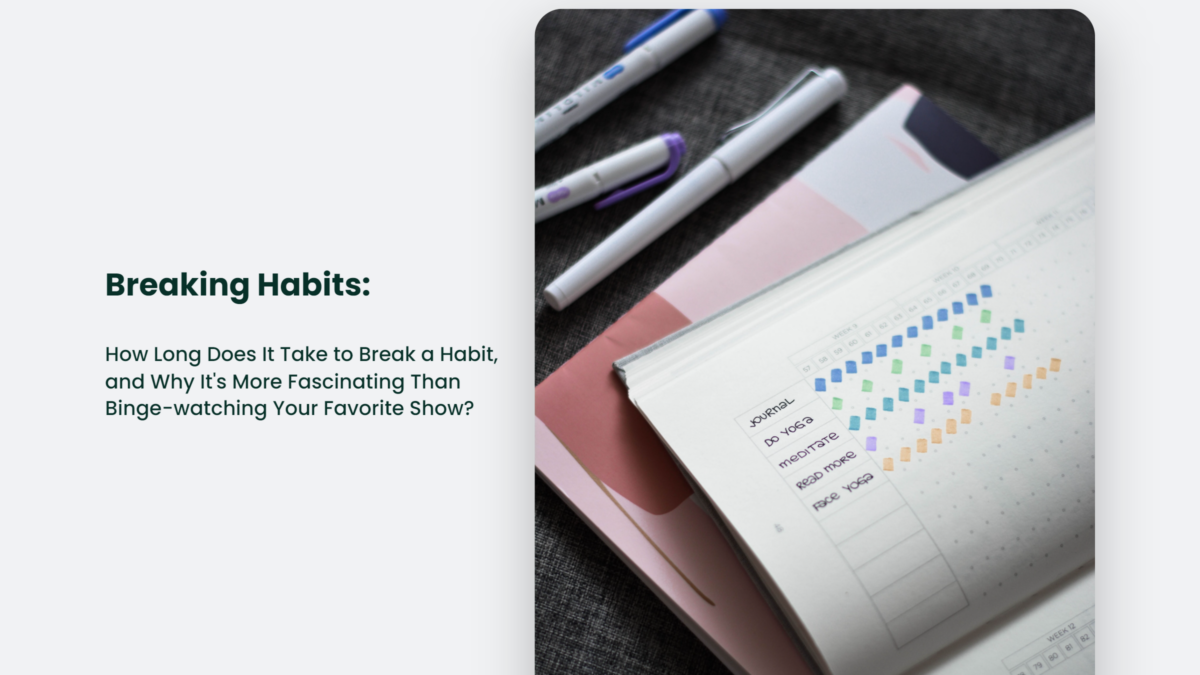 Breaking Habits How Long Does It Take To Break A Habit, And Why It's