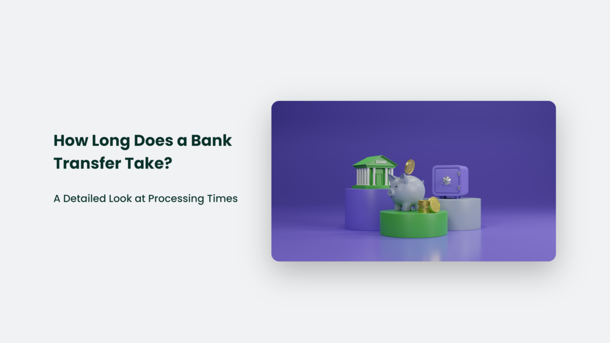 How Long Does A Bank Transfer Take? A Detailed Look At Processing Times