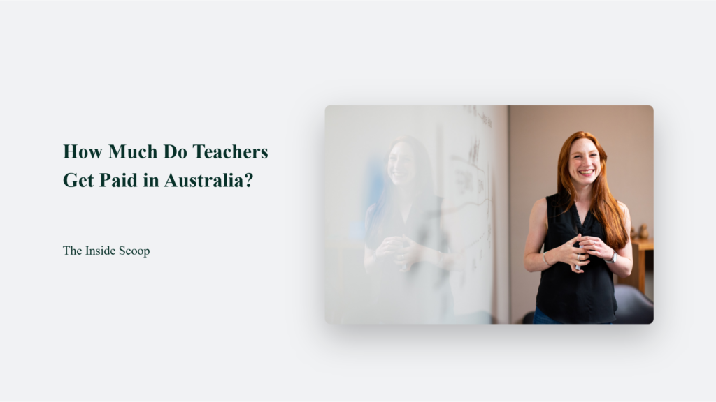 How Much Are Teachers Paid In Australia?