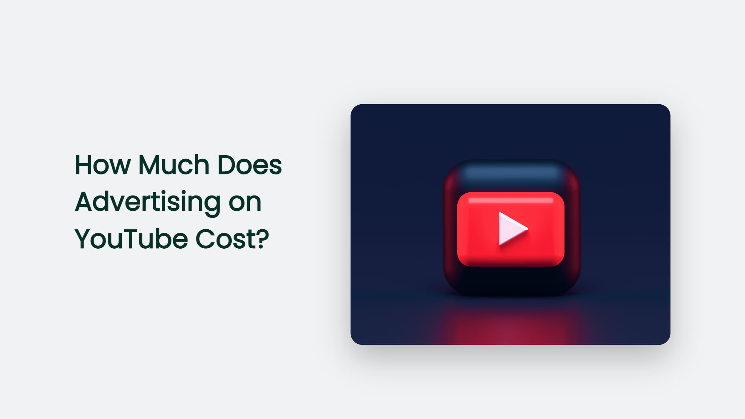 How Much Does Advertising On Youtube Cost
