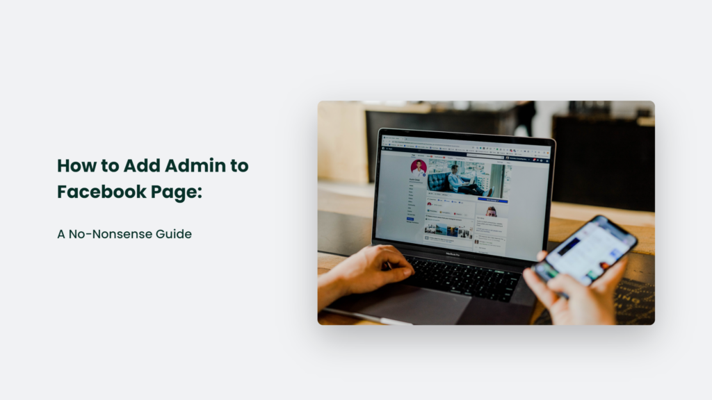 No-Nonsense Guide: How to add admin to Facebook Page