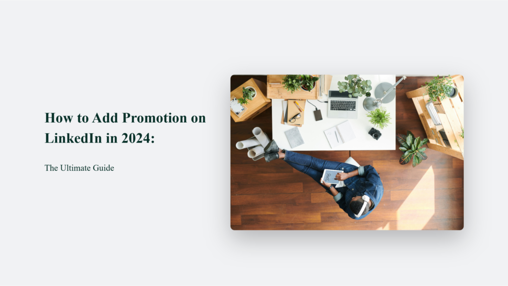 Ultimate Guide: How To Add Promotion On Linkedin In 2020.