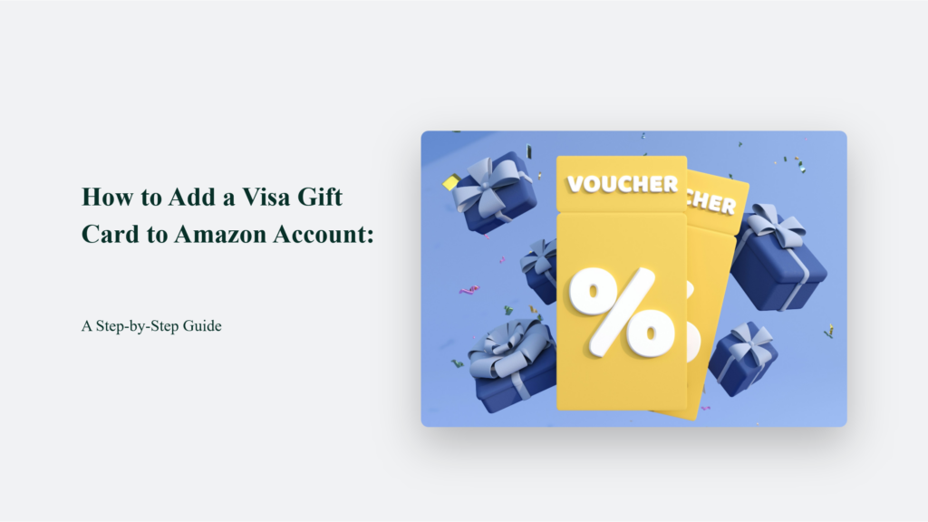 How To Add A Visa Gift Card To Amazon Account: A Step-By-Step Guide How To Add A Visa Gift Card To Amazon