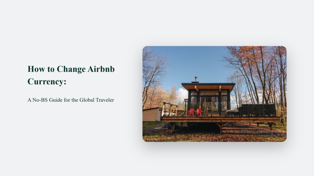 How To Change Airbnb Currency: A No-Bs Guide For The Global Traveler How To Change Airbnb Currency