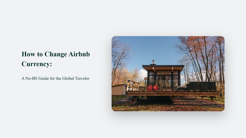 How to Change Airbnb Currency: A No-BS Guide for the Global Traveler