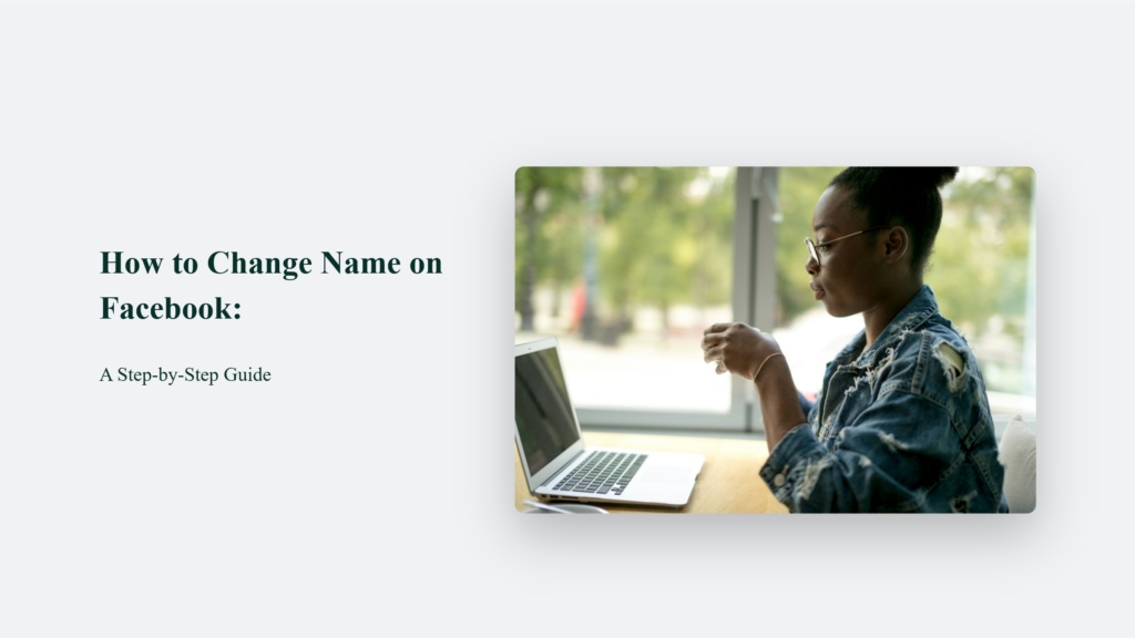 How to Change Name on Facebook: A Step-by-Step Guide