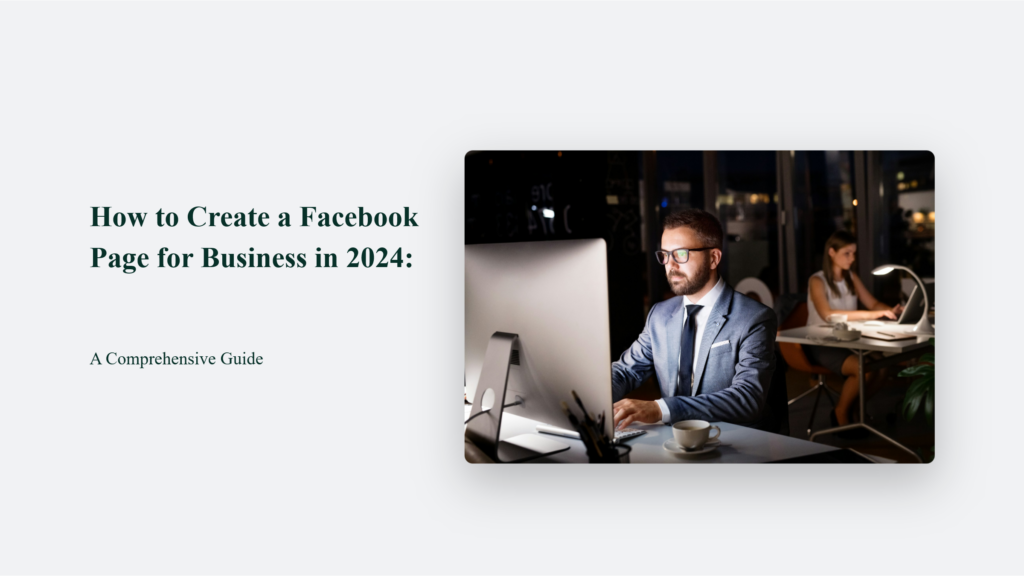 How to Create a Facebook Page for Business in 2024