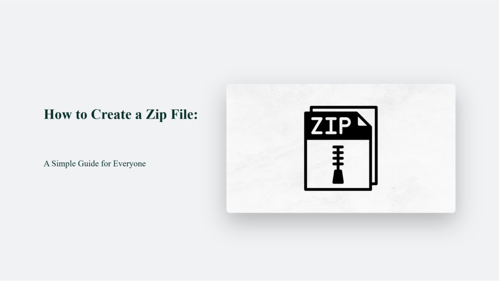 How To Create A Zip File: A Simple Guide For Everyone How To Create A Zip File