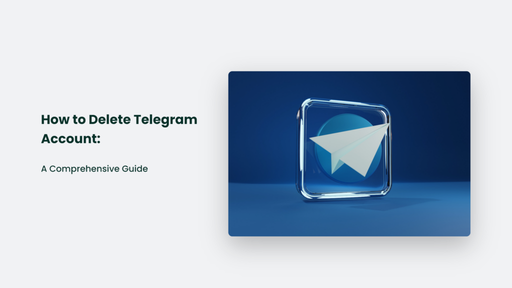 A Comprehensive Guide On How To Delete A Telegram Account