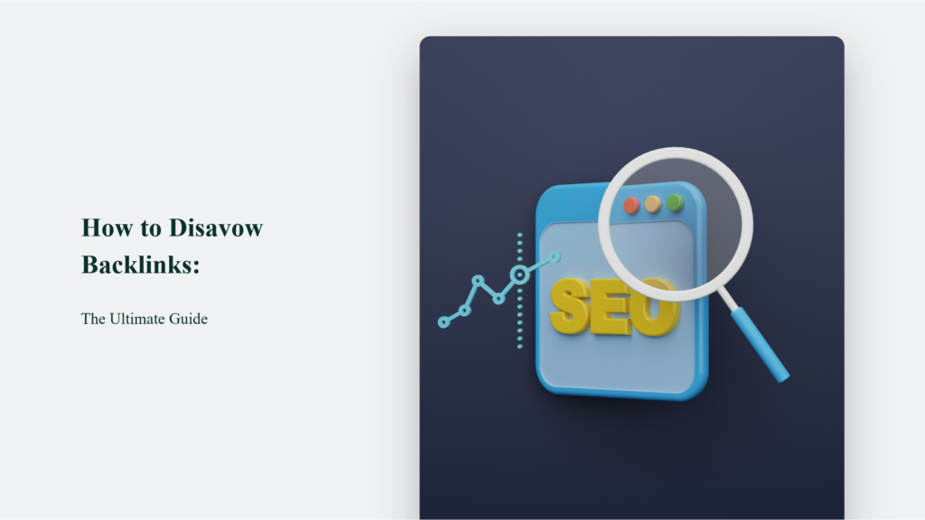 How To Disavow Backlinks: The Ultimate Guide How To Disavow Backlinks