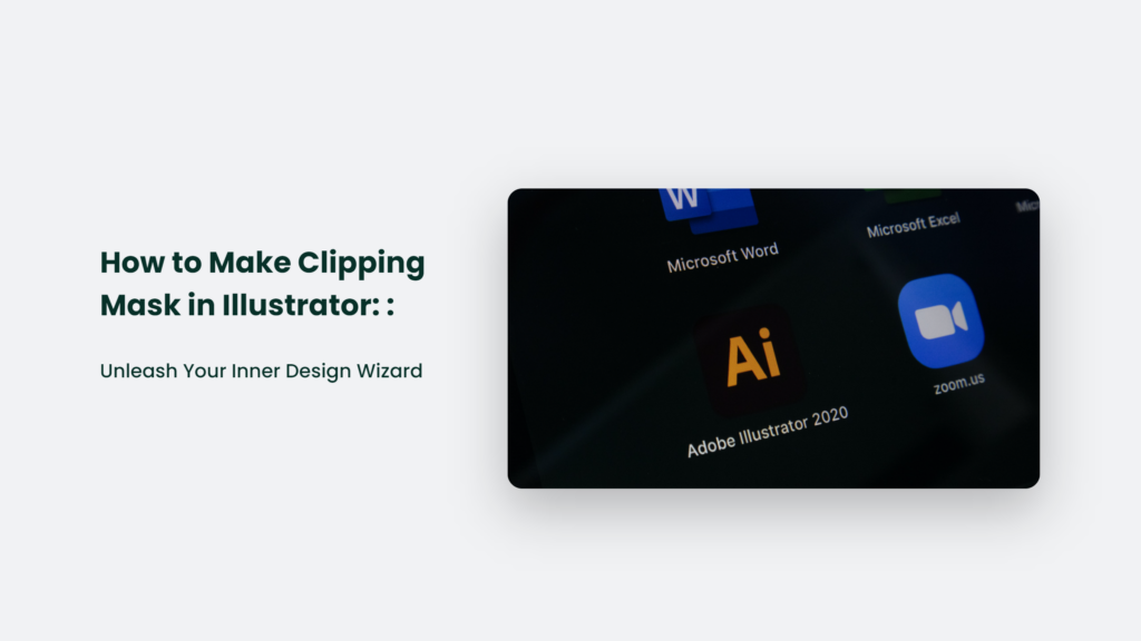 Unleash Your Inner Design Wizard With Illustrator'S Clipping Mask Feature.