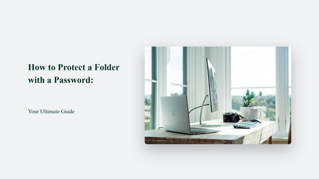 Learn How To Secure A Folder Using A Password For Reliable Protection.