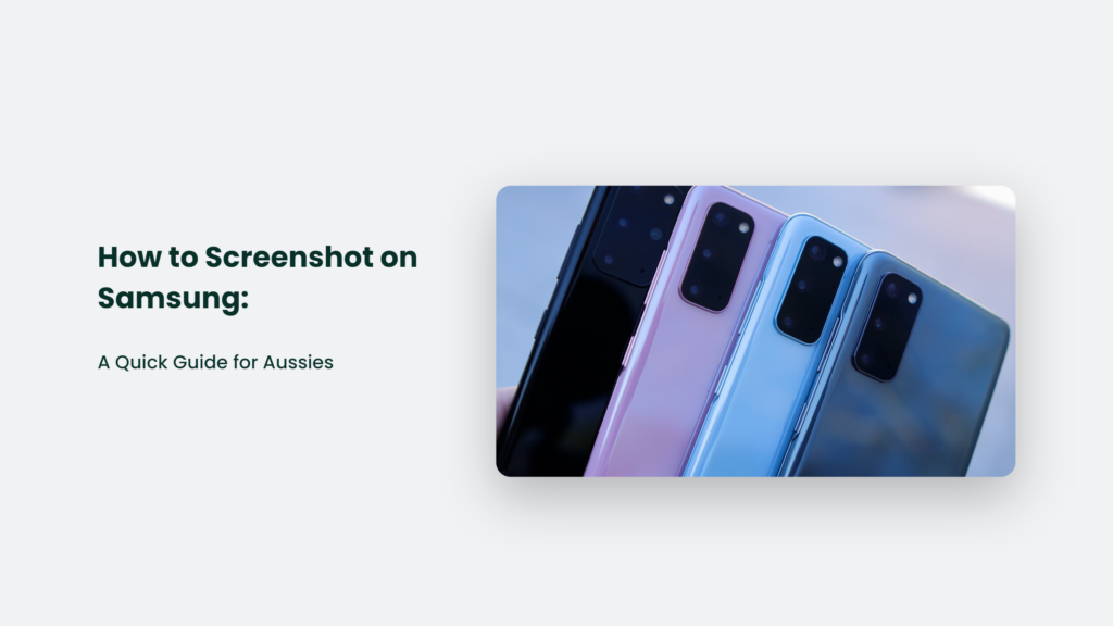 How To Screenshot On Samsung: A Quick Guide For Aussies How To Screenshot On Samsung