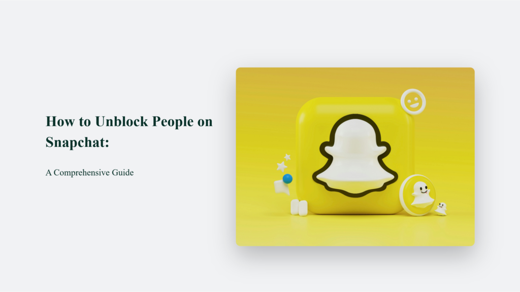 How To Unblock People On Snapchat: A Comprehensive Guide How To Unblock People On Snapchat
