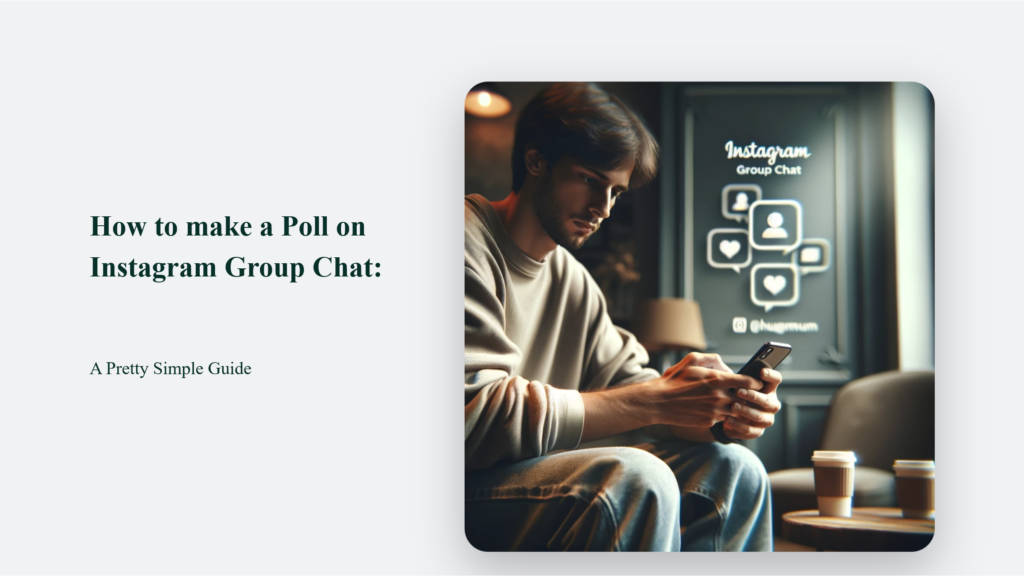 Guide: How To Make A Poll On Instagram Group Chat.