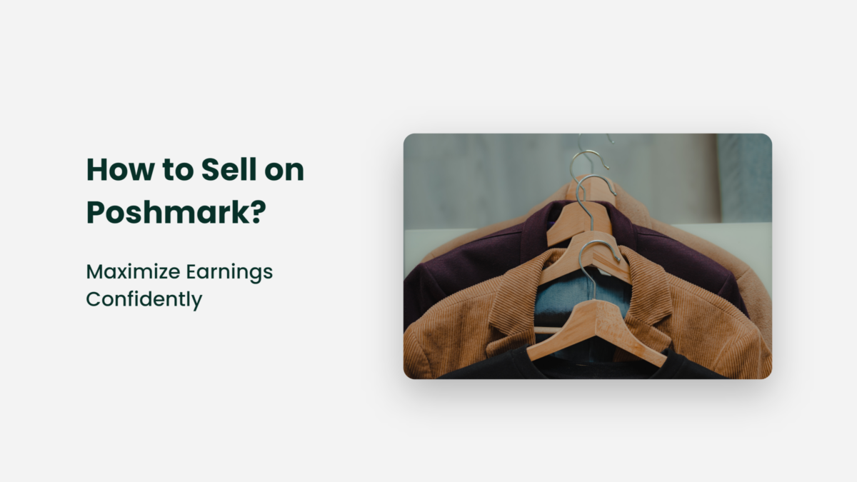 How To Sell On Poshmark? Maximize Earnings Confidently How To Sell On