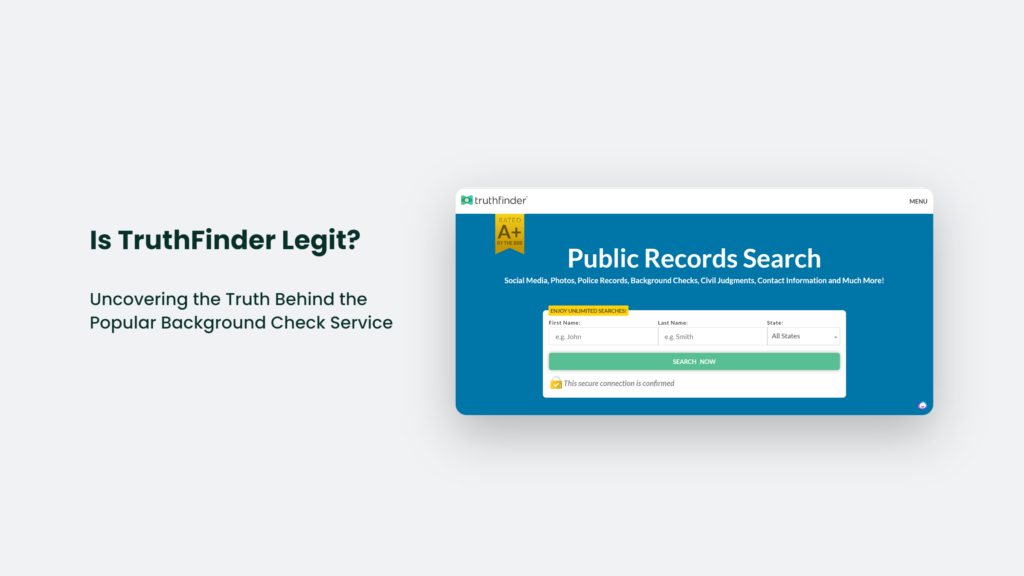 Is Truthfinder Legit? Uncovering The Truth Behind The Popular Background Check Service Is Truthfinder Legit