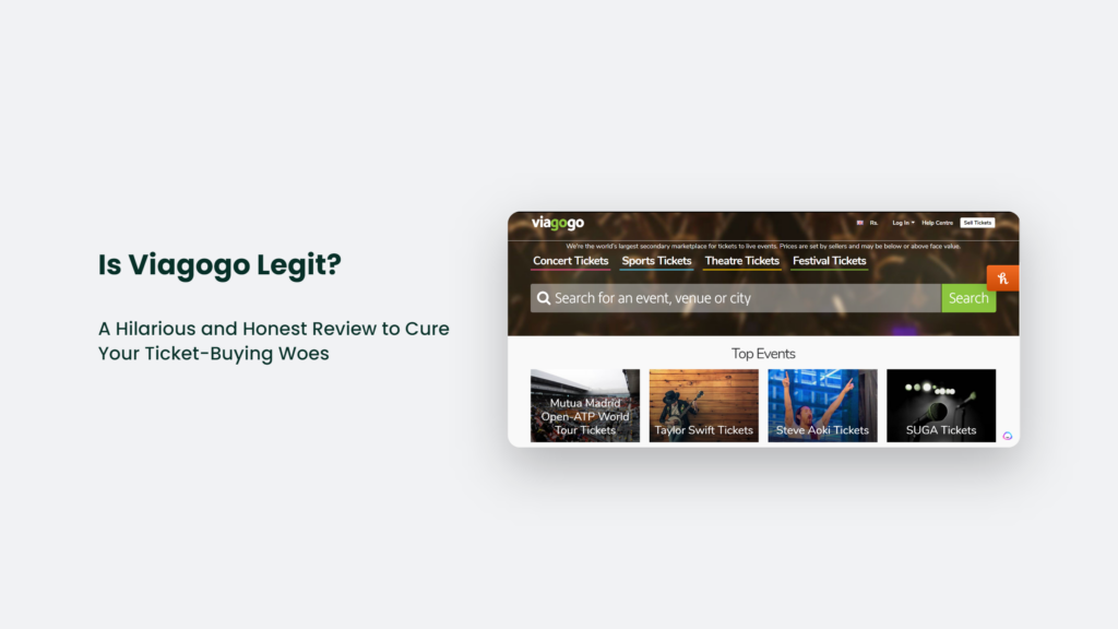 Is Viagogo Legit? A Hilarious And Honest Review To Cure Your Ticket-Buying Woes Is Viagogo Legit