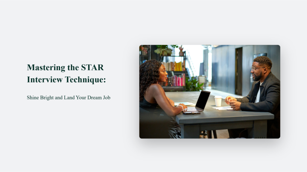 Mastering the STAR Interview Technique: Shine Bright and Land Your Dream Job Career Blog