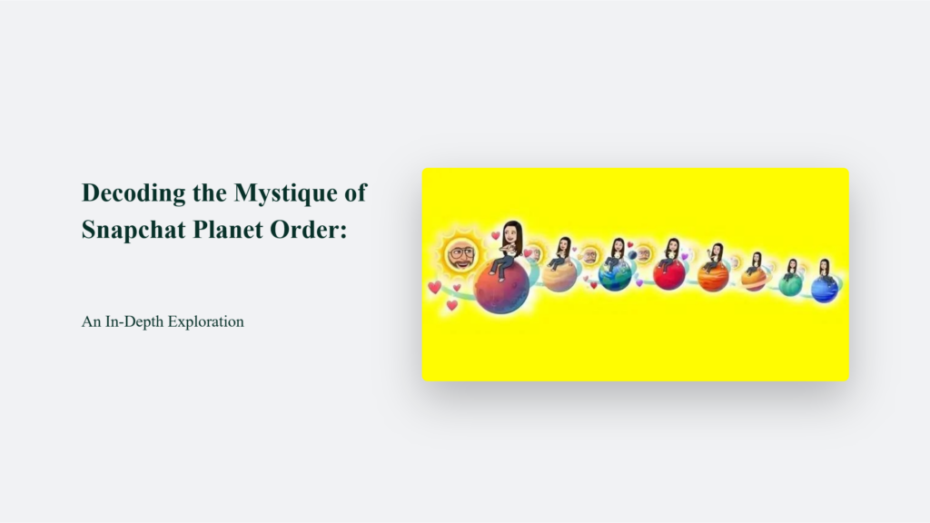 Decoding The Mystique Of Snapchat Planet Order: An In-Depth Exploration Snapchat Planet Order