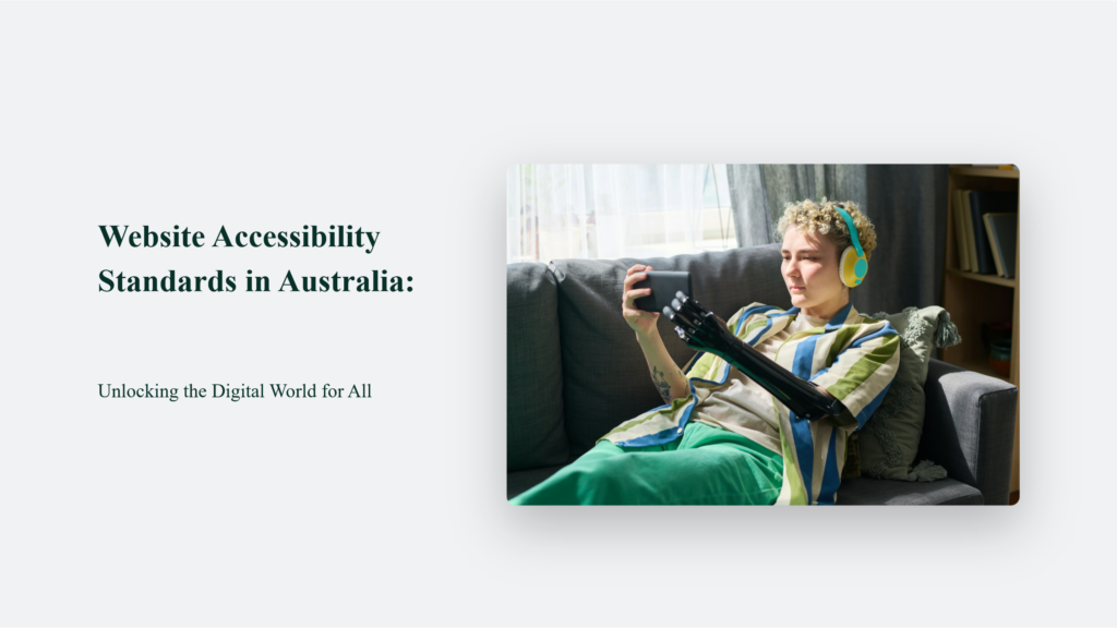 Website Accessibility Standards In Australia: Unlocking The Digital World For All Website Accessibility Standards