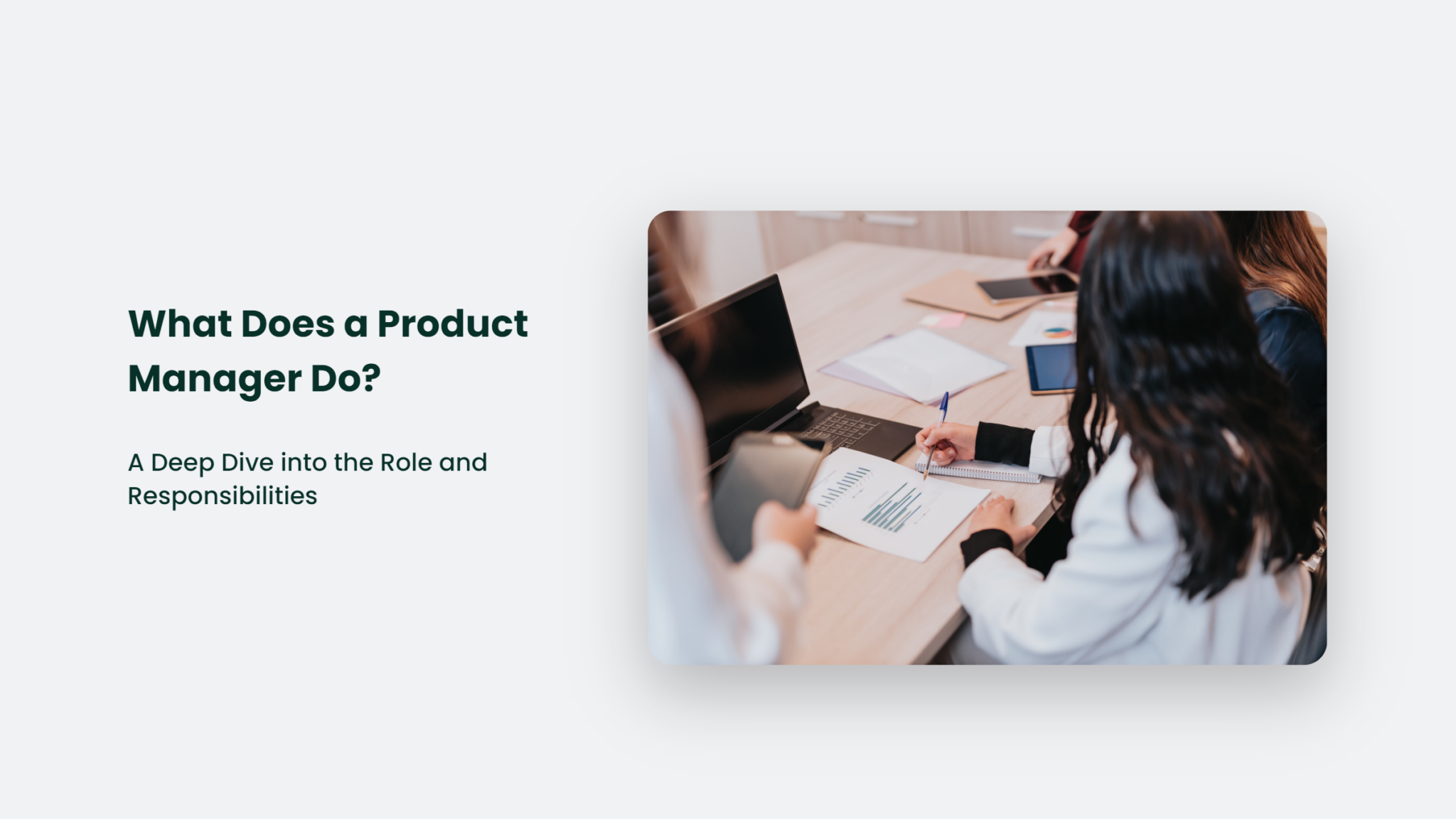 What Does A Product Manager Do? A Deep Dive Into The Role And