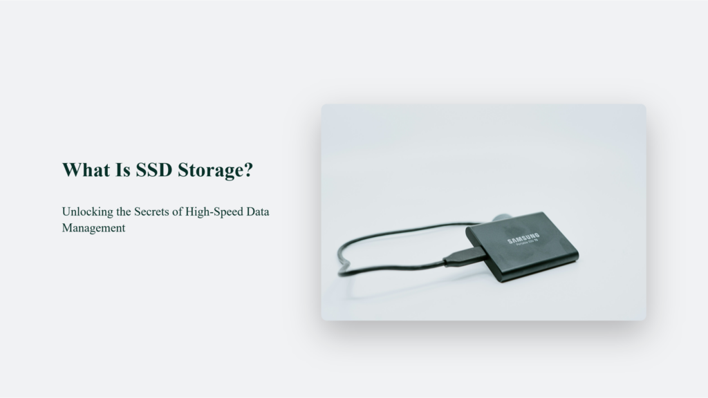 What Is Ssd Storage? High-Speed Data Management What Is Ssd Storage