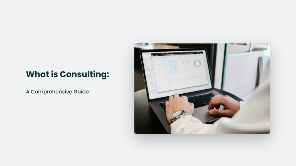 What Is Consulting? A Comprehensive Guide.