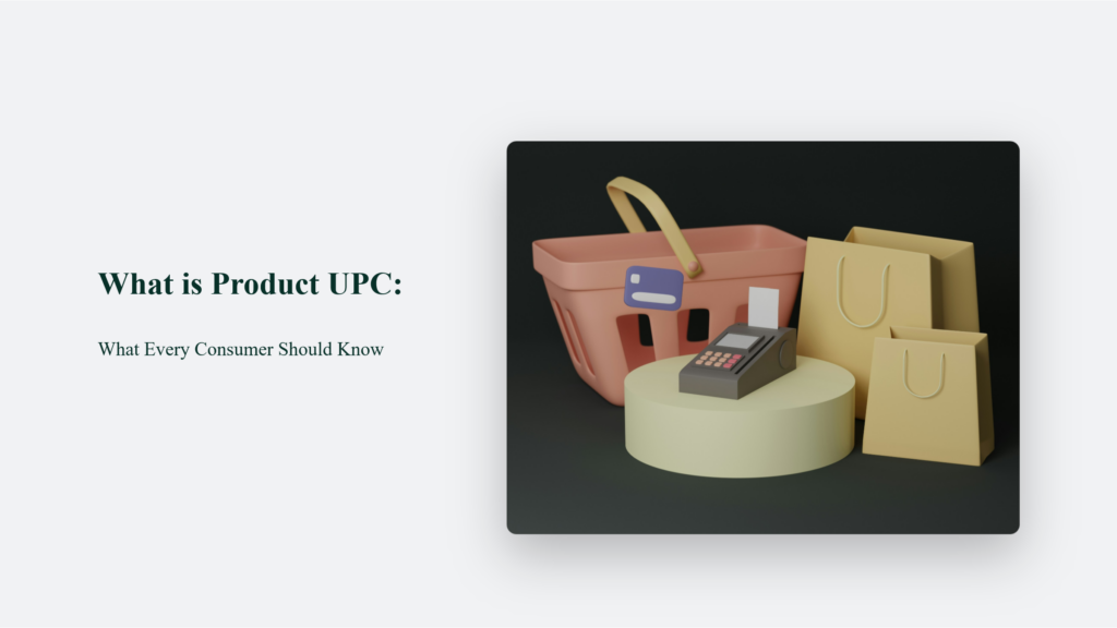 What is Product UPC: What Every Consumer Should Know Business Blog