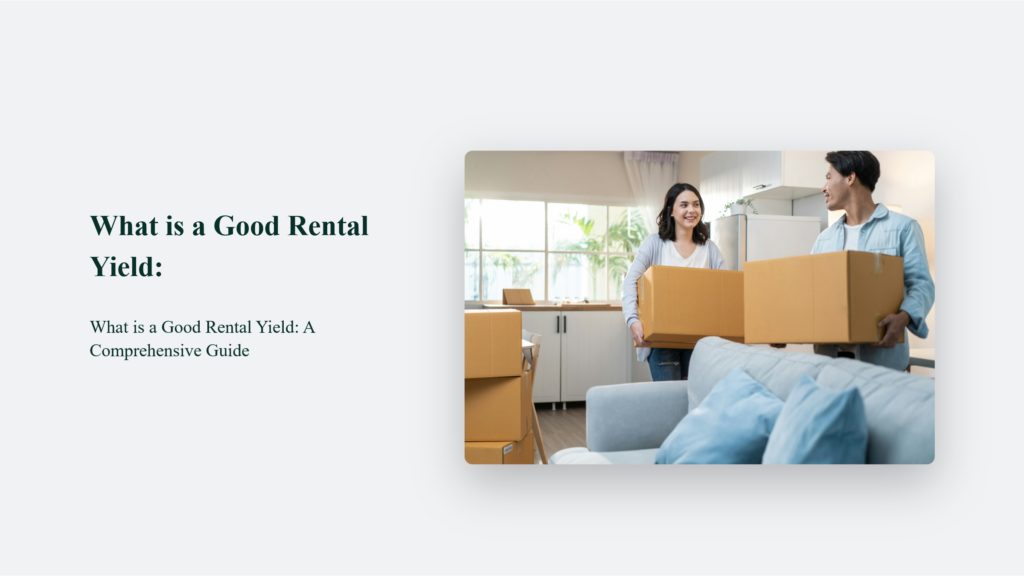         Description: This Comprehensive Guide Introduces The Concept Of Rental Yield And Explains What Constitutes A Good Rental Yield For Investors.