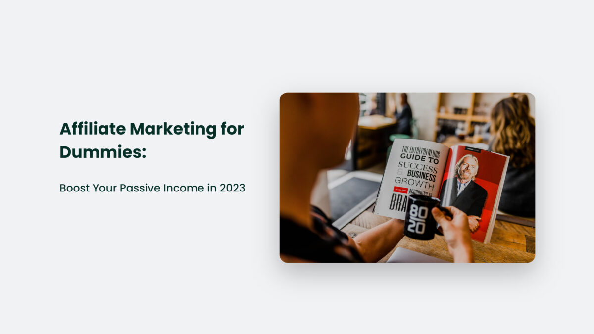 Affiliate Marketing For Dummies Boost Your Passive In 2023