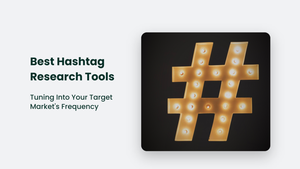 Best Hashtag Research Tools: Tuning Into Your Target Market'S Frequency Best Hashtag Research Tools