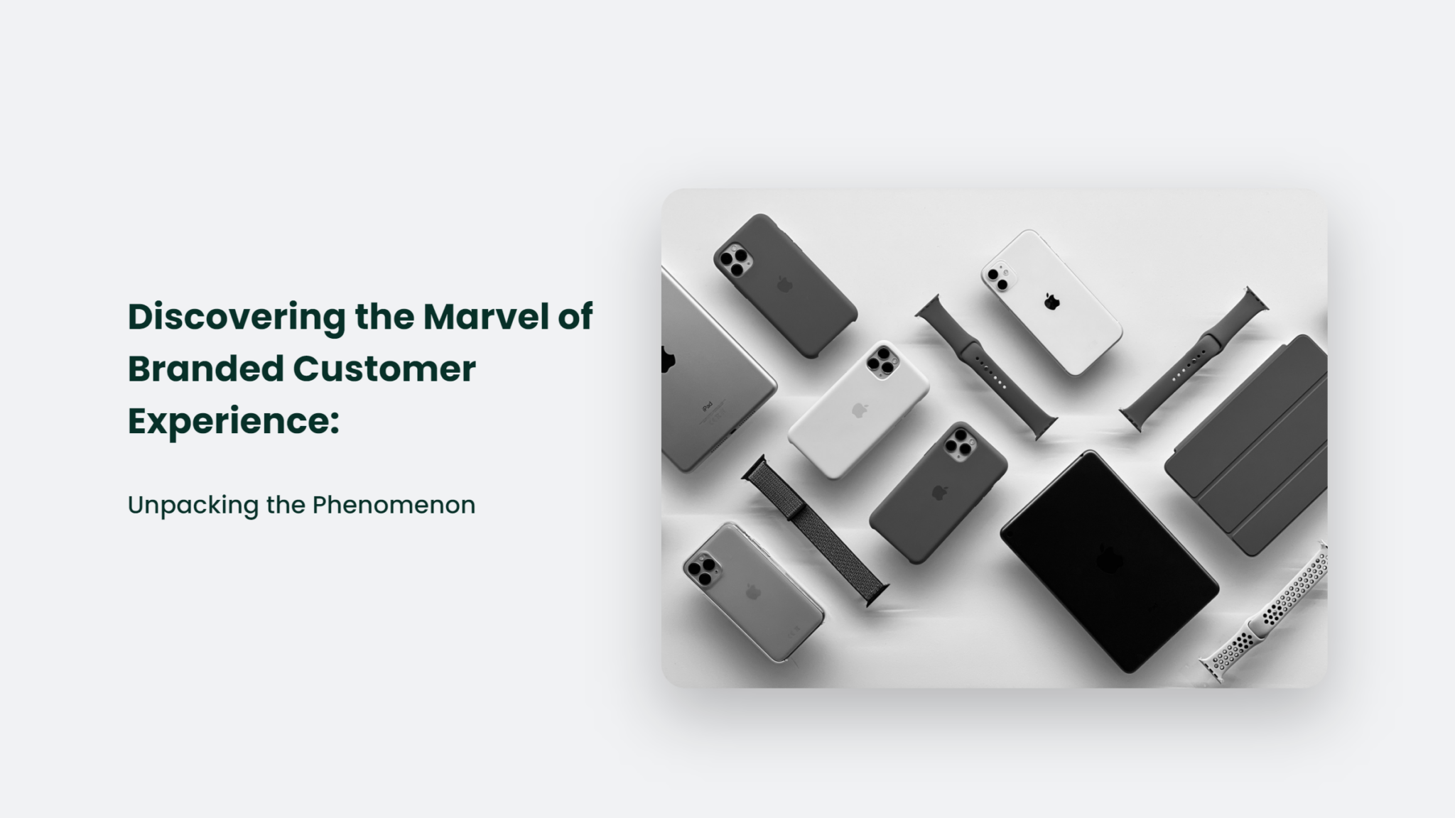 Discovering The Marvel Of Branded Customer Experience Unpacking The