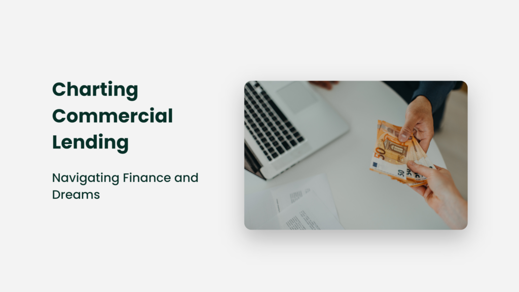Charting Commercial Lending Navigating Finance And Dreams Charting