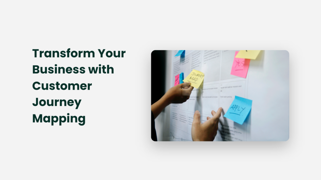 Transform Your Business With Customer Journey Mapping Customer Journey Mapping