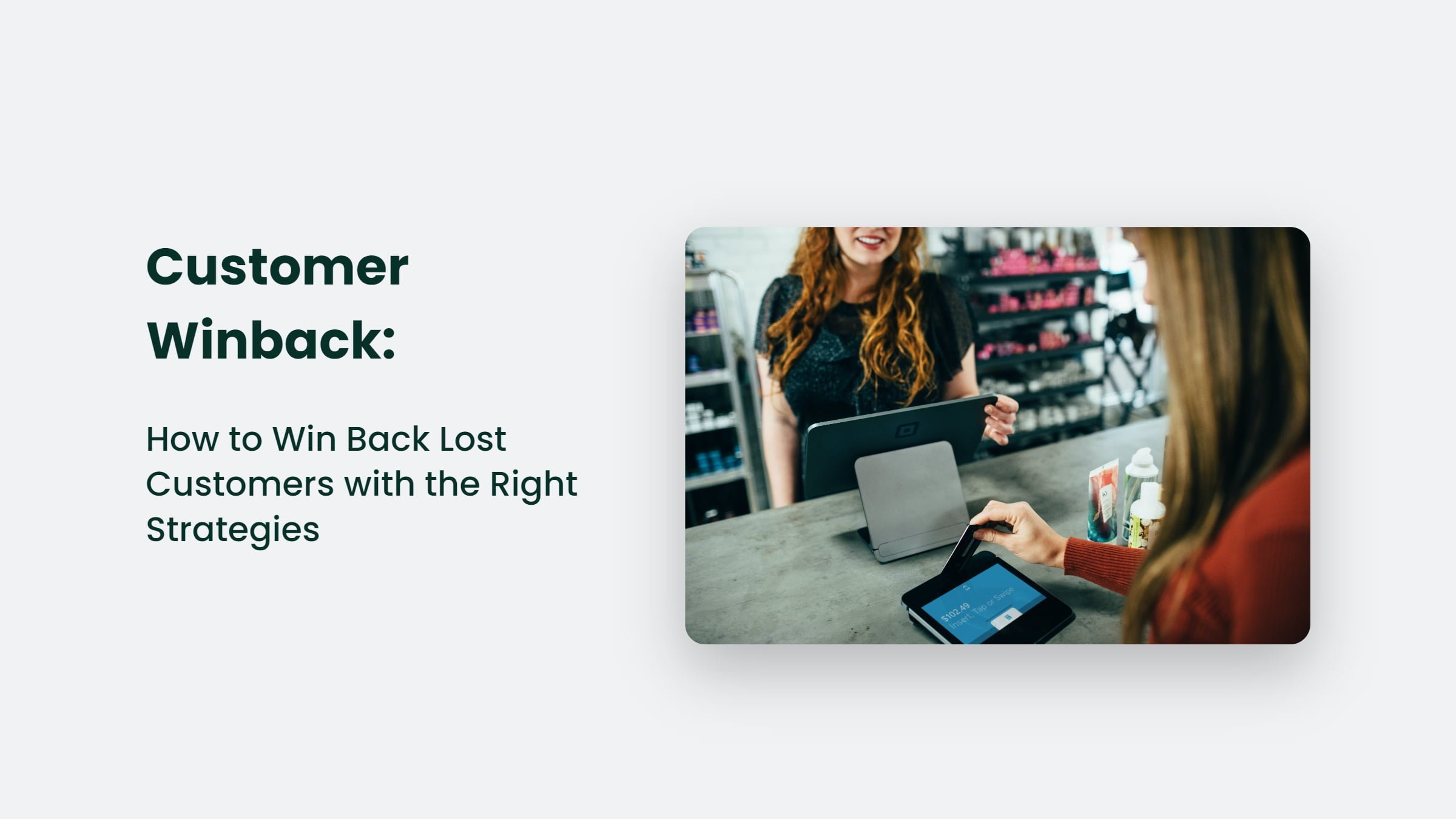 Customer Winback: How To Win Back Lost Customers With The Right Strategies Customer Winback