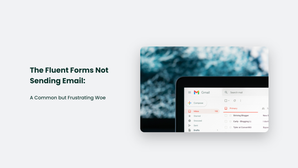The Fluent Forms Not Sending Email: A Common But Frustrating Woe Fluent Forms Not Sending Email
