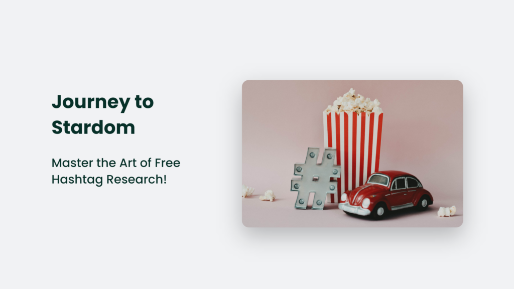 Journey To Stardom: Master The Art Of Free Hashtag Research! Free Hashtag Research