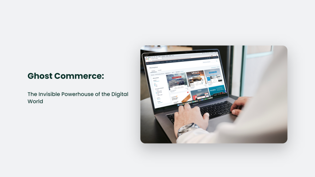 What Is Ghost Commerce: The Invisible Powerhouse Of The Digital World Ghost Commerce