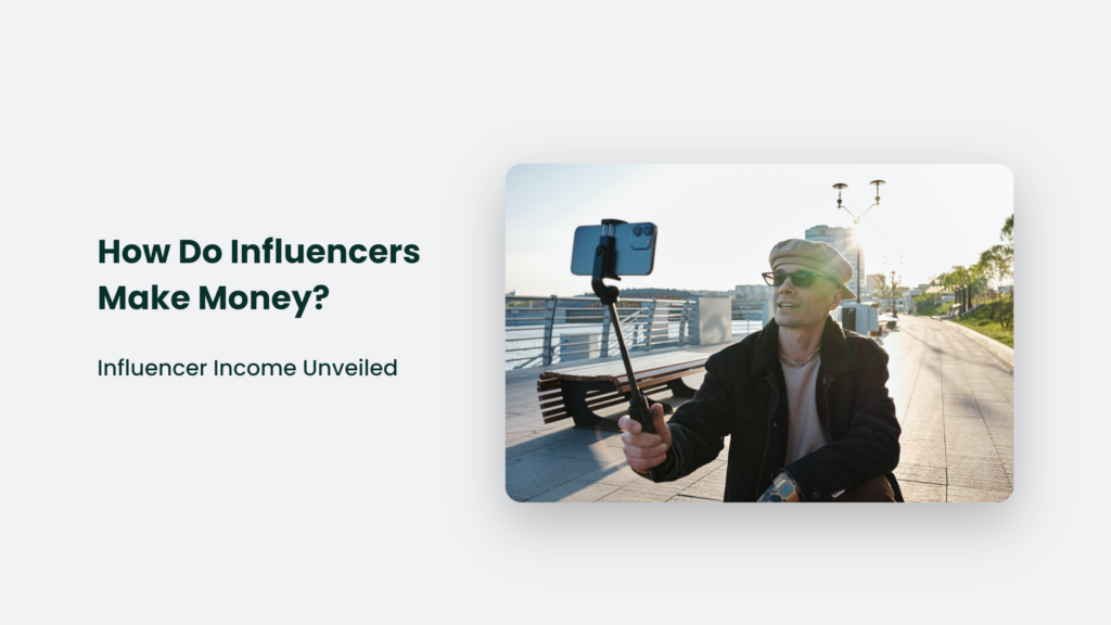 Influencers Generate Income Through Various Methods.