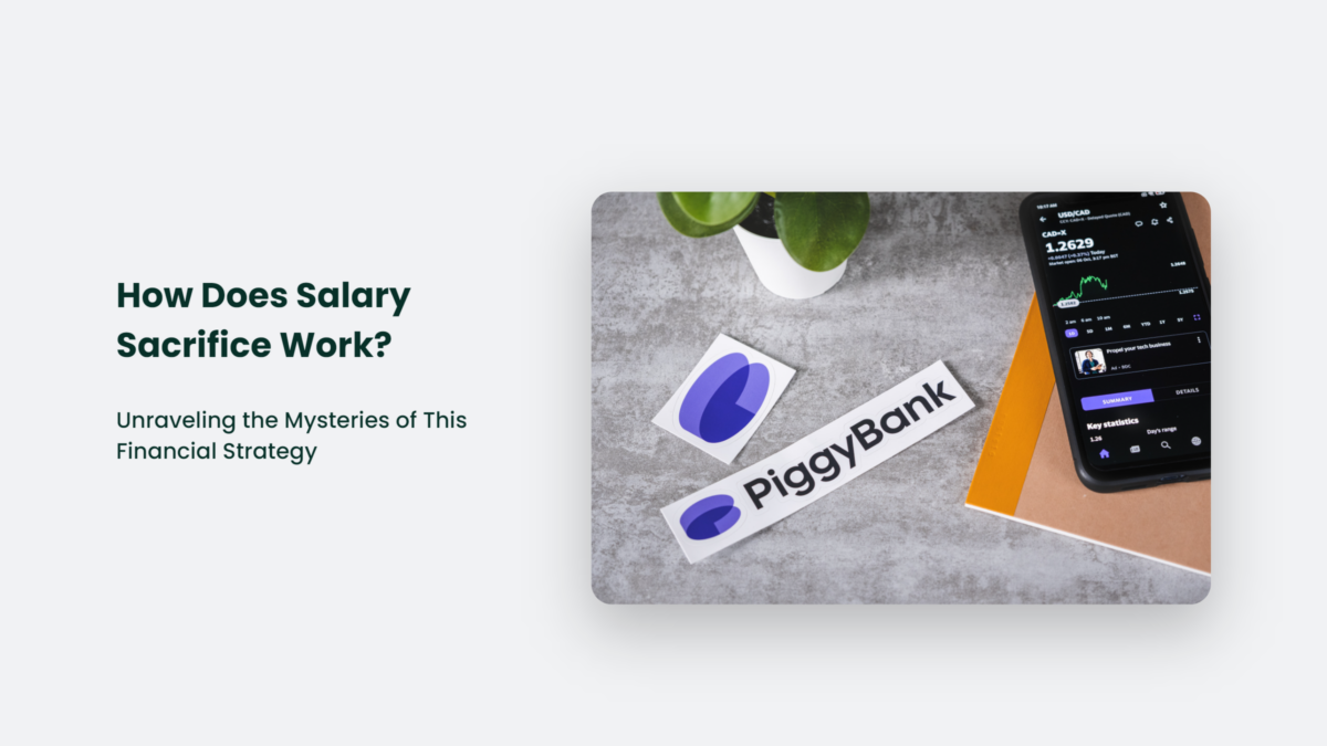 How Does Salary Sacrifice Work? Unraveling The Mysteries Of This