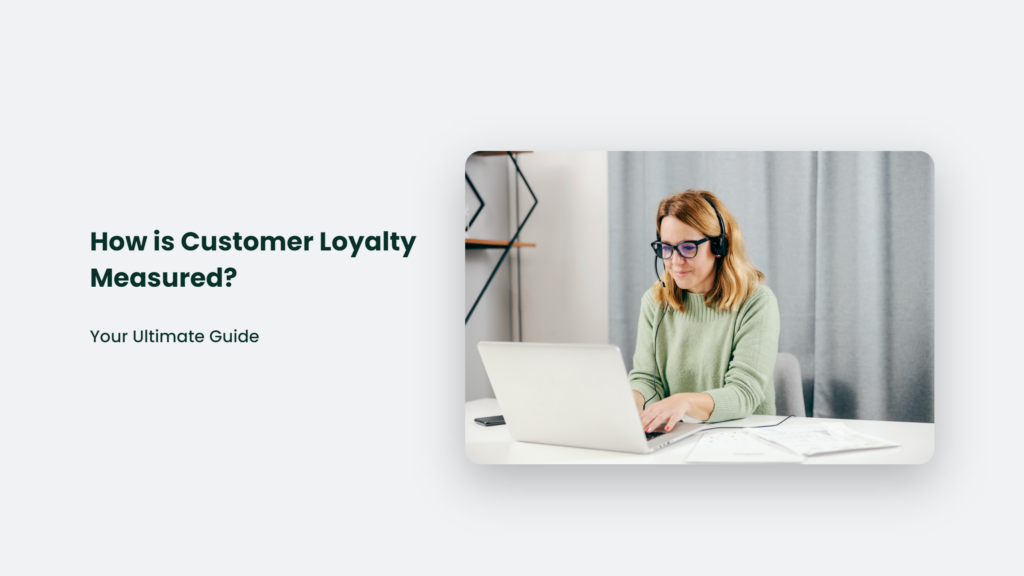 How is Customer Loyalty Measured?