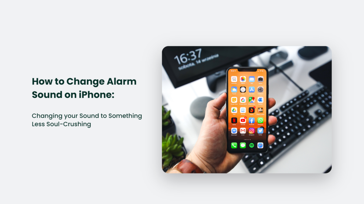 How To Change Alarm Sound On IPhone Changing Your Sound To Something