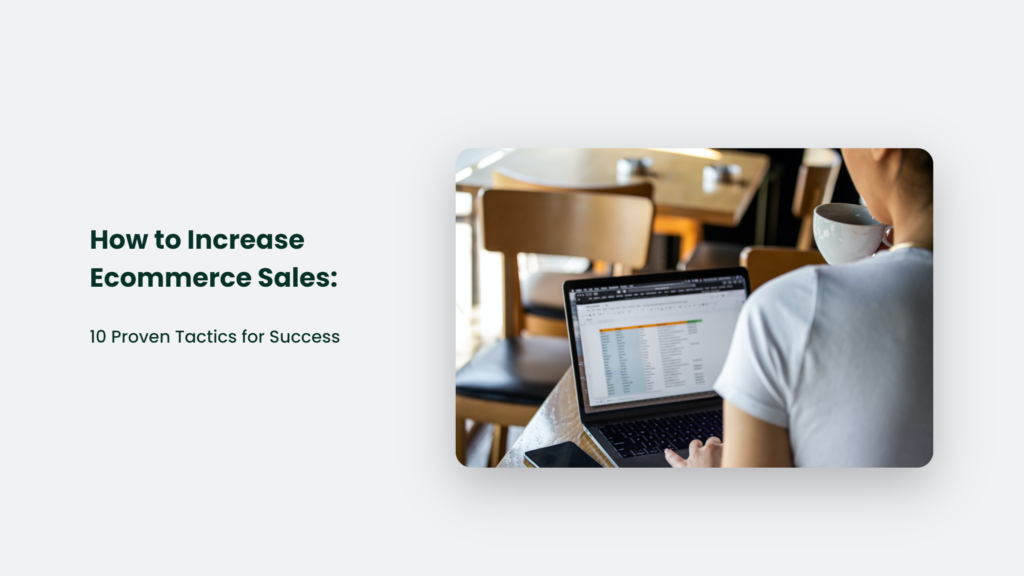 Learn The Essential Strategies To Boost Your Ecommerce Sales.