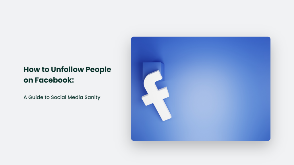 Looking To Unfollow People On Facebook? This Social Media Platform Allows You To Easily Manage Your Feed By Choosing To Unfollow Individuals.
