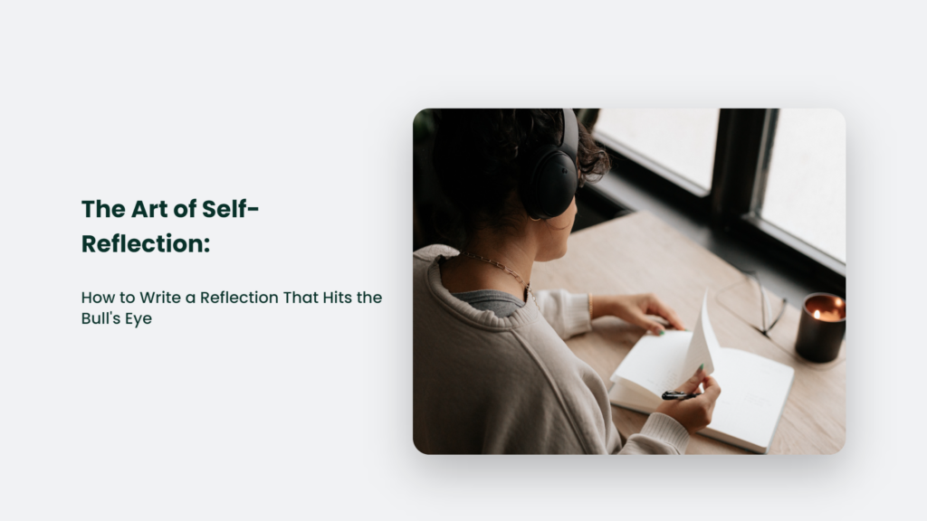 The Art Of Self-Reflection: How To Write A Reflection That Hits The Bull'S Eye How To Write A Reflection