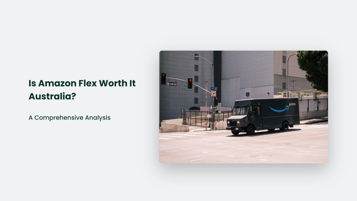 Is Amazon Flex Worth It Australia? A Comprehensive Analysis CJ&CO